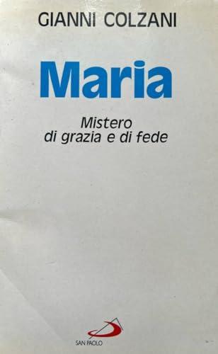 Maria mistero di grazia e di fede