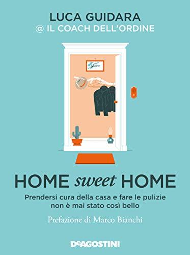 Home sweet home: Prendersi cura della casa e fare le pulizie non è mai stato così bello