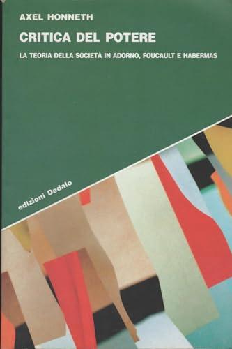 Critica del potere: la teoria della società in Adorno, Foucault e Habermas