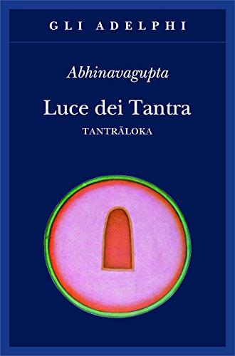 Luce dei Tantra. Tantraloka - Abhinavagupta