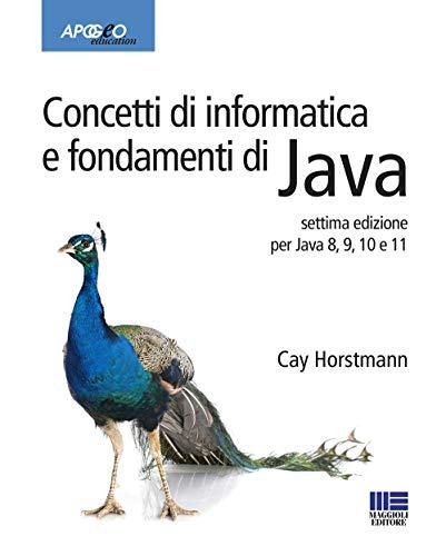Concetti di Informatica e Fondamenti di Java - Cay S. Horstmann