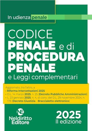 Codice penale e di procedura penale in udienza 2025. Aggiornato alla Riforma delle Intercettazioni e al Decreto PA