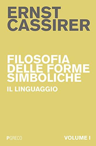 Filosofia delle forme simboliche. Il linguaggio (Vol. 1)