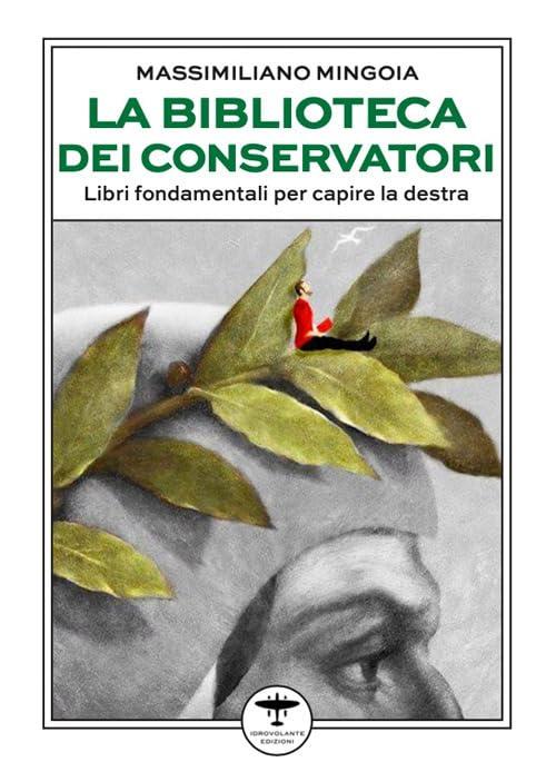 La biblioteca dei conservatori. Libri fondamentali per capire la destra