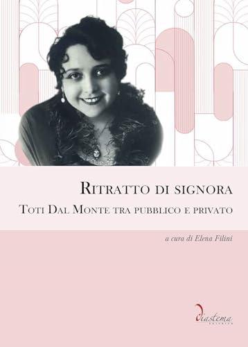 Ritratto di signora Toti Dal Monte tra pubblico e privato