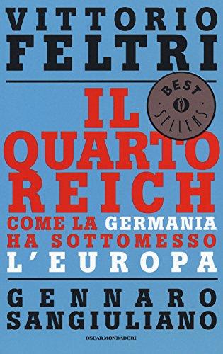 Il quarto Reich: Come la Germania ha sottomesso l'Europa