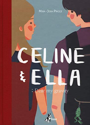 Celine & Ella; Dear my gravity - Bao Publishing