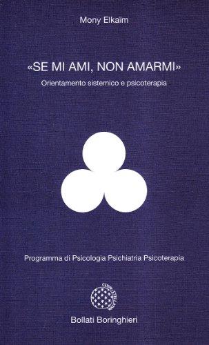 «Se mi ami, non amarmi». Orientamento sistemico e psicoterapia