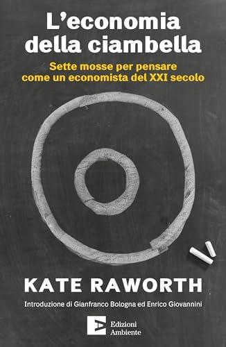 L'economia della ciambella. Sette mosse per pensare come un economista del XXI secolo