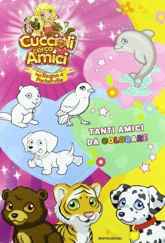 Cuccioli Cerca Amici. Nel Regno di Pocketville. Il Libro da Colorare. Ediz. Illustrata