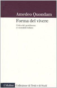 Forma del vivere. L'etica del gentiluomo e i moralisti italiani
