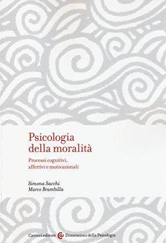 Psicologia della moralità. Processi cognitivi, affettivi e motivazionali