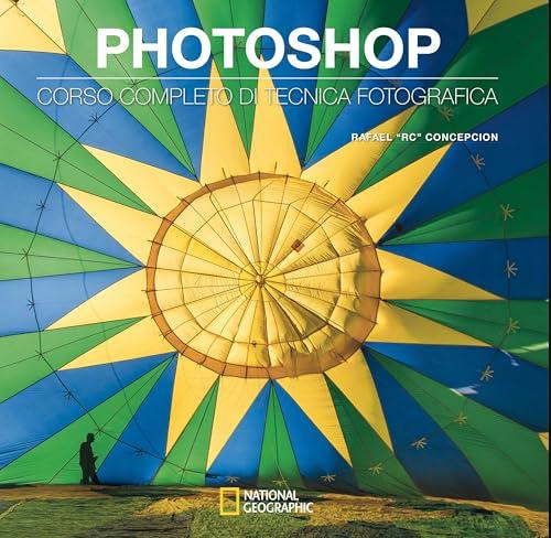 Photoshop. Corso completo di tecnica fotografica
