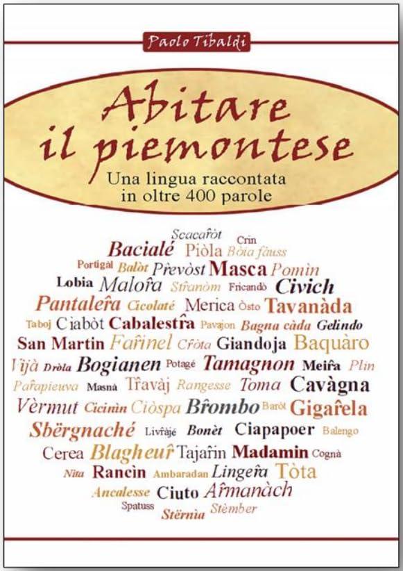 Abitare il piemontese. Una lingua raccontata in oltre 400 parole