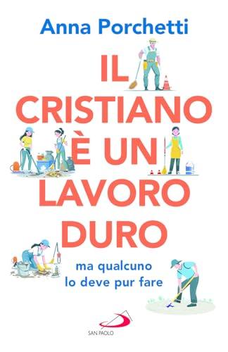 Il cristiano è un lavoro duro ma qualcuno lo deve pur fare. Divagazioni bibliche nel secolo XXI