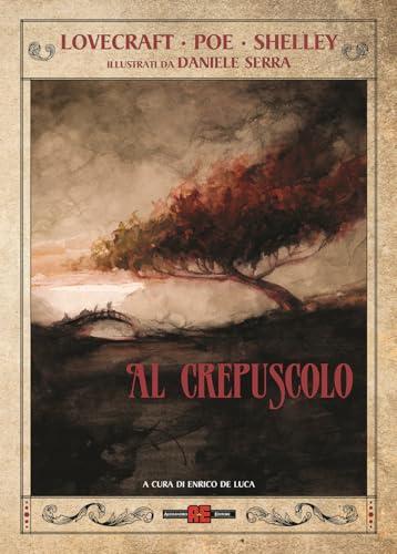 Al crepuscolo. Ediz. a colori