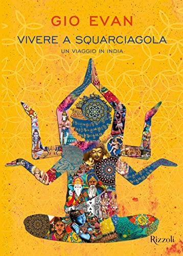 Vivere a squarciagola un viaggio in India
