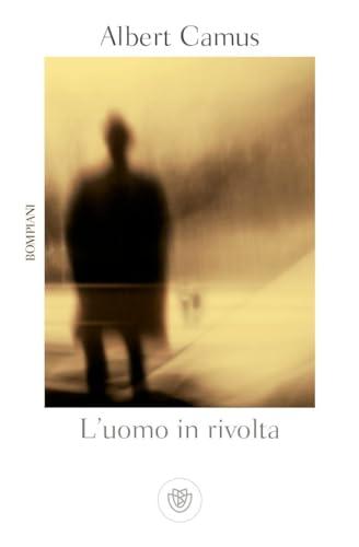 L'uomo in rivolta - Albert Camus - Bompiani