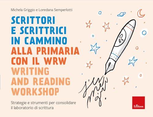 Scrittori e scrittrici in cammino. Alla primaria con il WRW writing and reading workshop