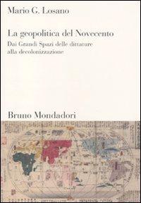 La geopolitica del Novecento dai grandi spazi delle dittature alla decolonizzazione