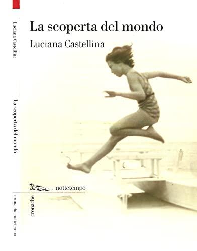 La scoperta del mondo - Luciana Castellina