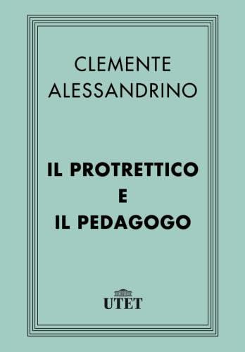 Il Protrettico e il Pedagogo