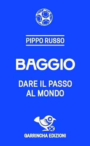 Baggio. Dare il passo al mondo