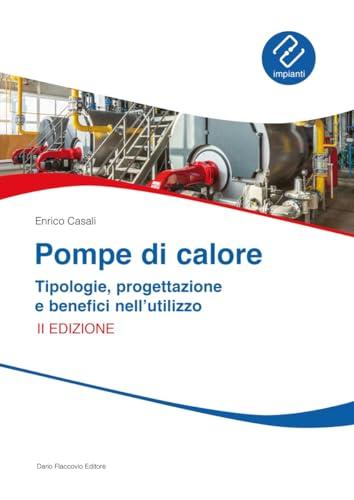 Pompe di calore. Tipologie, progettazione e benefici nell'utilizzo