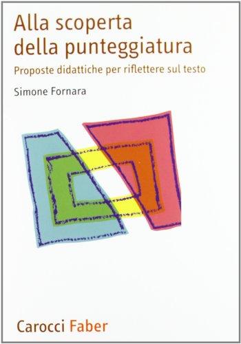 Alla scoperta della punteggiatura. Proposte didattiche per riflettere sul testo