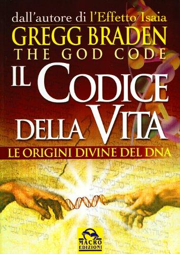 Il codice della vita. Le origini divine del DNA