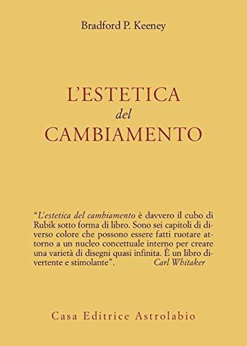 L'estetica del cambiamento - Bradford P. Keeney