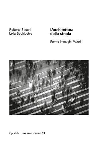 L'architettura della strada: forme, immagini, valori