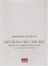 Divieni ciò che sei. Pensieri sul coraggio di essere se stessi