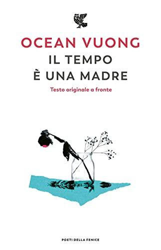 Il tempo è una madre. Testo originale a fronte