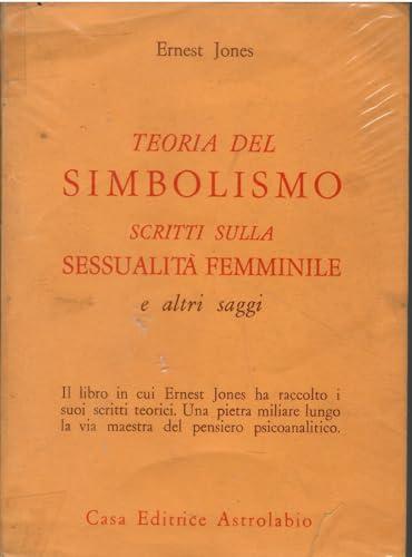 Teoria del simbolismo, scritti sulla sessualità femminile e altri saggi