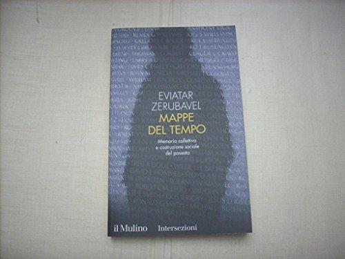 Mappe del tempo. Memoria collettiva e costruzione sociale del passato