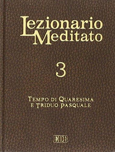 Lezionario meditato. Quaresima. Triduo pasquale (Vol. 3)