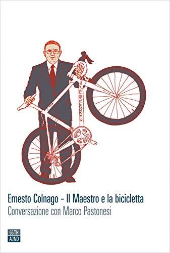 Ernesto Colnago il maestro e la bicicletta