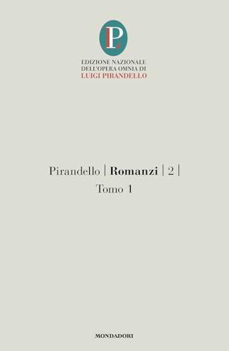 Romanzi di Luigi Pirandello - Edizione Integrale