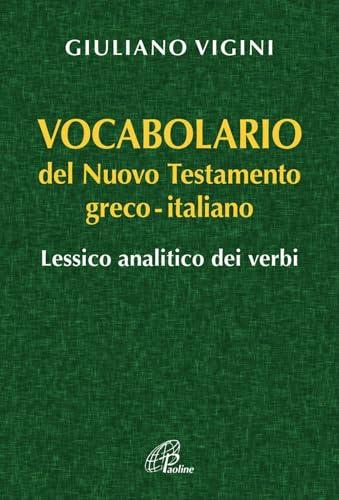 Vocabolario del Nuovo Testamento greco-italiano: Lessico analitico dei verbi