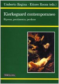 Kierkegaard contemporaneo: ripresa, pentimento, perdono