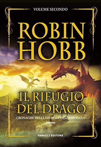 Il rifugio del drago (Cronache delle giungle della pioggia Vol. 2)