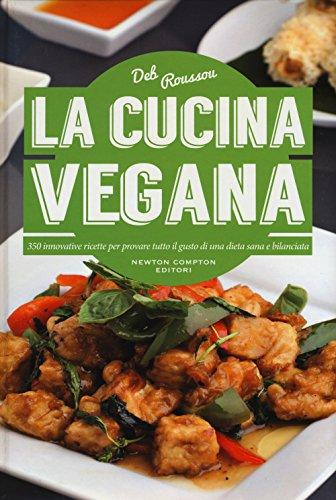 La cucina vegana: Ricette sane e gustose per tutti