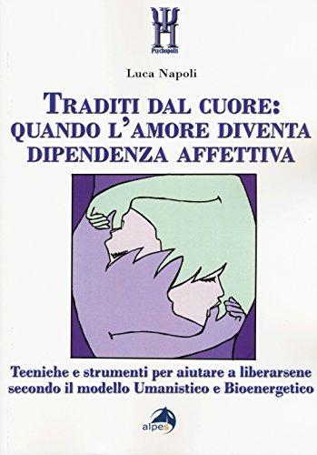 Traditi dal cuore: quando l'amore diventa dipendenza affettiva