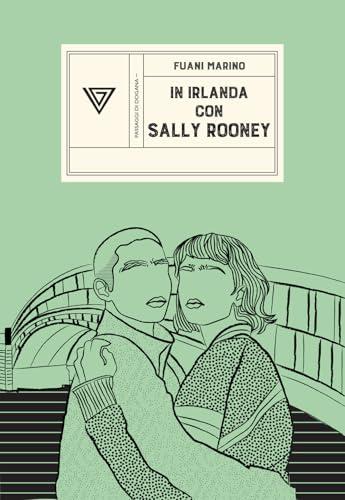 In Irlanda con Sally Rooney. Da Dublino a Galway e ritorno