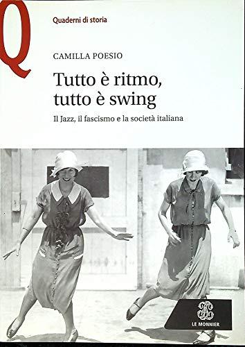Tutto è ritmo, tutto è swing. Il jazz, il fascismo e la società italiana