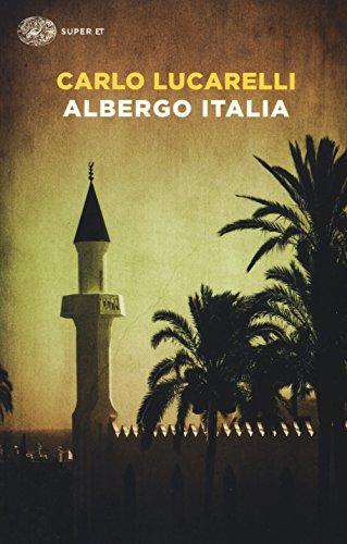 Albergo Italia: Un giallo coloniale di Carlo Lucarelli