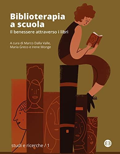 Biblioterapia a scuola. Il benessere attraverso i libri