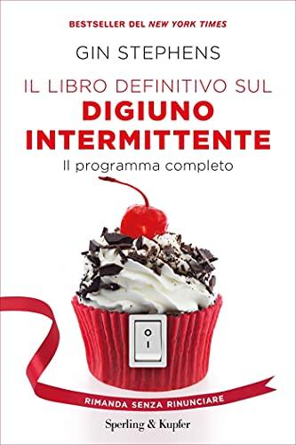 Il libro definitivo sul digiuno intermittente: Il programma completo