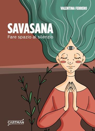 Savasana. Fare spazio al silenzio